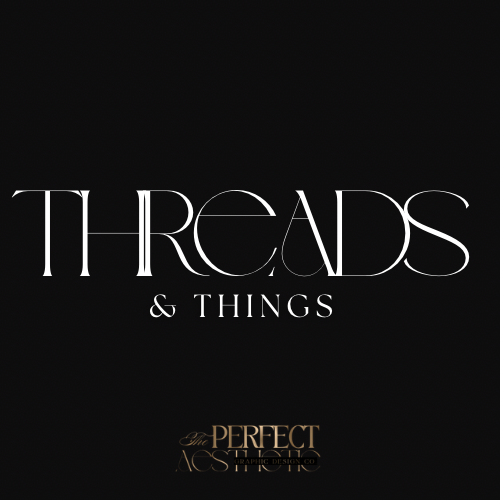 THREADS & THINGS