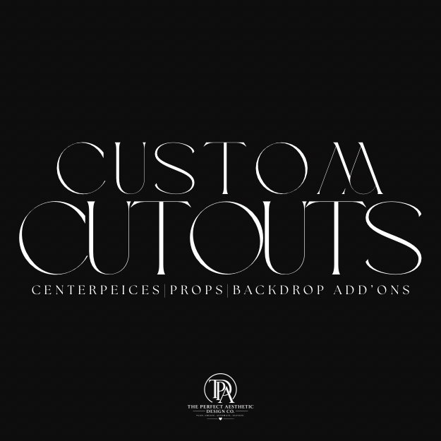 CUSTOM CUTOUTS
